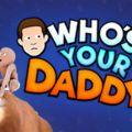 Download Who's Your Daddy?! App